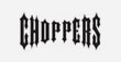 Choppers